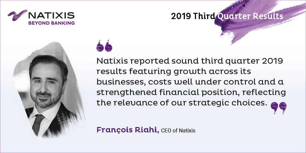 Natixis F. Riahi Quote 2019 Third Quarter Results