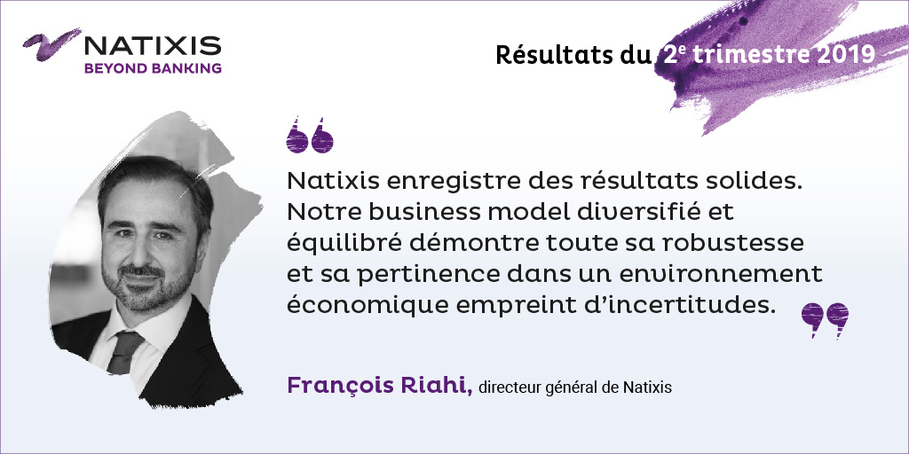 Natixis resultats trimestriels T2 2019-citation -Francois Riahi- 512x1024