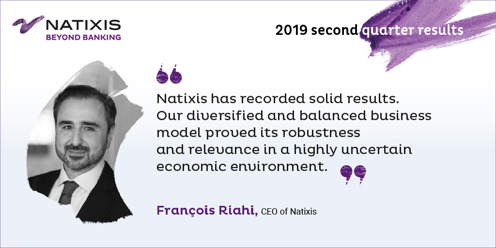 Natixis Second Quarter Results 2019 Francois Riahi-quote 512x1024